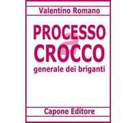 Processo a Carmine Crocco generale dei briganti