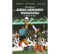 Processo a Diego Armando Maradona. La Mano de Dios