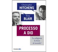 Processo a Dio. La religione fa bene al mondo?