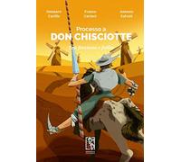 Processo a Don Chisciotte. Tra finzione e follia