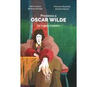 Processo a Oscar Wilde. La legge e l’amore