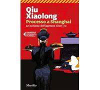 Processo a Shanghai. Le inchieste dell'ispettore Chen (Vol. 12)