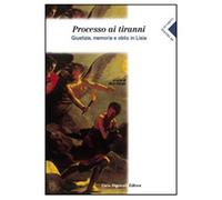 Processo ai tiranni. Giustizia, memoria e oblio in Lisia. Per il Liceo classico. Con espansione online