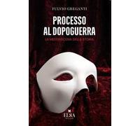 Processo al dopoguerra. La messinscena della storia