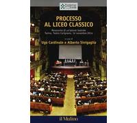 Processo al liceo classico. Resoconto di un'azione teatrale. Torino, Teatro Carignano, 14 novembtre 2014