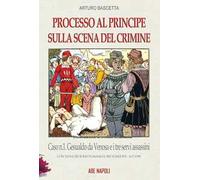 Processo al principe sulla scena del crimine. Caso n.1 Gesualdo da Venosa e i tre servi assassini