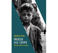 Processo alla libertà. Danilo Dolci, gli ultimi e un ragazzo