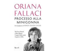 Processo alla minigonna. Da Coco Chanel a Mary Quant l'impero della moda tra genio e follia