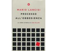 Processo all'obbedienza. La vera storia di don Milani