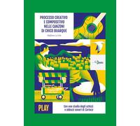 Processo creativo e compositivo nelle canzoni di Chico Buarque. Con uno studio d