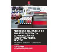 PROCESSO DA CADEIA DE ABASTECIMENTO DA EXPORTAÇÃO NA INDÚSTRIA TÊXTIL TÊXTEIS: COM ESPECIAL REFERÊNCIA AO DISTRITO DE TIRUPUR