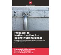 Processo de institucionalização-desinstitucionalização: Adaptação psicológica das crianças no Ruanda: os pais são importantes
