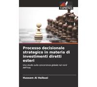 Processo decisionale strategico in materia di investimenti diretti esteri: Uno studio sulla concorrenza globale nel nord dell'Iraq