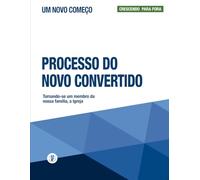 Processo Do Novo Convertido: Crescendo Para Fora