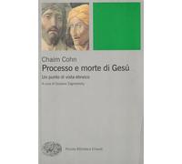 Processo e morte di Gesù. Un punto di vista ebraico