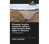 Processo erosivo, trasporto solido e interramento delle dighe in Marocco: Il caso della diga Idriss I