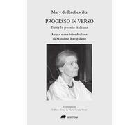 Libri Rachewiltz Mary de - Processo In Verso. Tutte Le Poesie Italiane