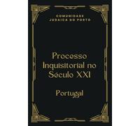 Processo Inquisitorial no Século XXI: Portugal