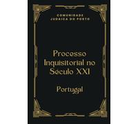Processo Inquisitorial no Século XXI: Portugal
