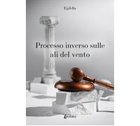 Processo inverso sulle ali del vento - [EBS Print]