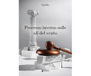 Processo inverso sulle ali del vento - [EBS Print]