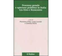 Processo penale e opinione pubblica in Italia tra Otto e Novecento