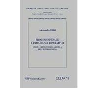 Processo penale e paradigma riparatorio. I nuovi orizzonti della tutela dell'interesse leso