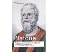 Processo, prigionia e morte di Socrate: Eutifrone-Apologia di Socrate-Critone-Fedone. Testo greco a fronte. Ediz. integrale