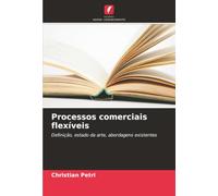 Processos comerciais flexíveis: Definição, estado da arte, abordagens existentes
