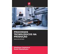PROCESSOS TECNOLÓGICOS NA PRODUÇÃO: GUIA DE ESTUDO