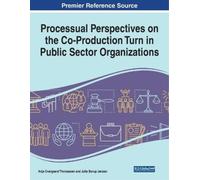 Processual Perspectives on the Co-Production Turn in Public Sector O (Tascabile)