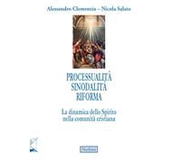Processualità sinodalità riforma. La dinamica dello Spirito nella comunità cristiana
