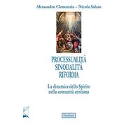Processualità sinodalità riforma. La dinamica dello Spirito nella comunità cristiana