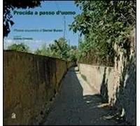 Procida a passo d'uomo. Photos-souvenirs di Daniel Buren. Ediz. illustrata