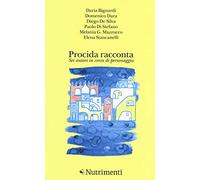 Procida racconta 2017. Sei autori in cerca di personaggio