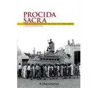 Procida sacra. L'immaginario religioso tra feste, riti e processioni