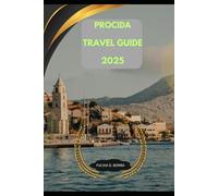 PROCIDA TRAVEL GUIDE 2025