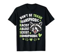 Procione Don't Be Trash LGBTQ Uguaglianza Design Maglietta