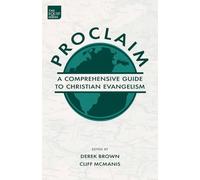 Proclaim: A Comprehensive Guide to Christian Evangelism