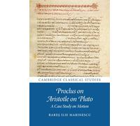 Proclus on Aristotle on Plato: A Case Study on Motion