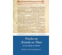 Proclus on Aristotle on Plato: A Case Study on Motion