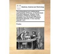 Proclus The Philosophical and Mathematical Commentaries of Proclus, (Tascabile)