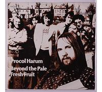 PROCOL HARUM - beyond the pale / fresh fruit