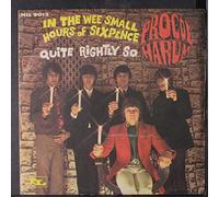 PROCOL HARUM - in the wee small hours of sixpence / quite rightly so