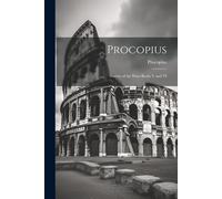 Procopius: History of the Wars Books V and VI - Procopius