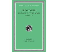 Procopius: History of the Wars; Secret History : Books III Andiv Vandalic War: Books 3-4: Volume II