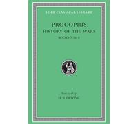 Procopius: History of the Wars; Secret History : Books Vii-Viii, Gothic War: Books 7.36-8: Volume V