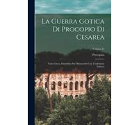 Procopius La Guerra Gotica Di Procopio Di Cesarea (Tascabile)