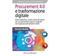 Procurement 4.0 e trasformazione digitale. Come soddisfare i clienti interni ed esterni con un procurement agile e integrato con l'approccio del pensiero snello