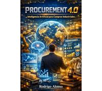 Procurement 4.0 : Inteligencia Artificial para Compras Industriales